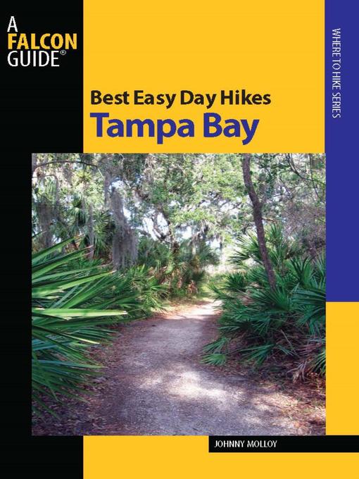 Title details for Best Easy Day Hikes Tampa Bay by Johnny Molloy - Available